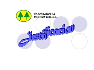 COOPERATIVA LA
CORTEZA 2604, R.L.
 