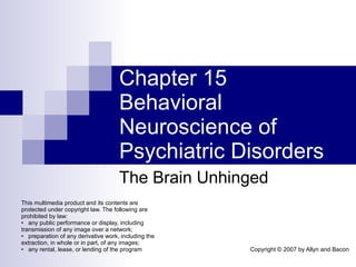 Chapter 15 Behavioral Neuroscience of Psychiatric Disorders The Brain Unhinged 