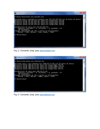 Fig. 3.- Comando “ping” para www.youtube.com
Fig. 4.- Comando “ping” para www.elhacker.net