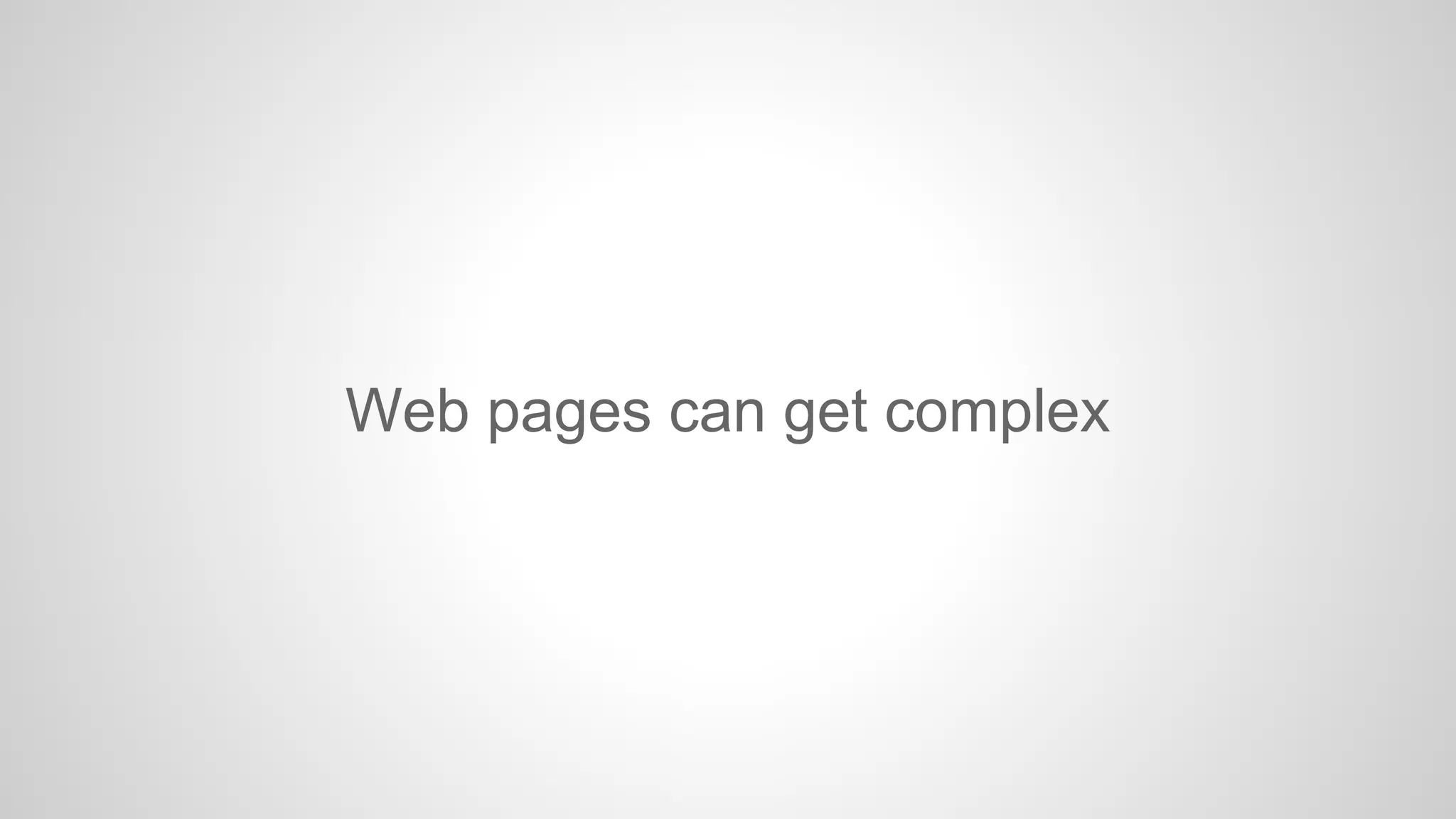 Web pages can get complex

 