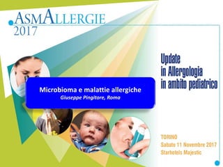 Microbioma e malattie allergiche
Giuseppe Pingitore, Roma
 