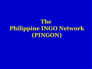 The  Philippine INGO Network (PINGON) 
