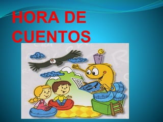 HORA DE
CUENTOS