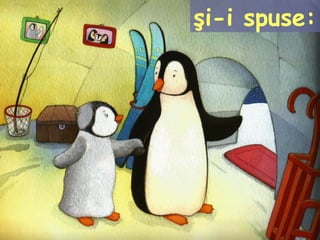 şi-i spuse:
 