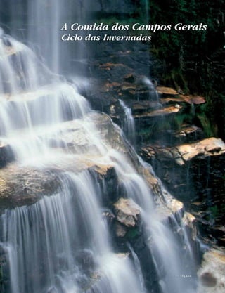 A Comida dos Campos Gerais
Ciclo das Invernadas
foto | Zig Koch
 