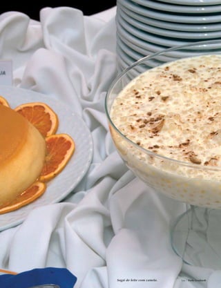 Sagú de leite com canela. foto | Paulo Leonhardt
 