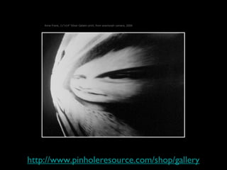 Anne Frank, 11"x14" Silver Gelatin print, from anamorph camera, 2000
http://www.pinholeresource.com/shop/gallery
 