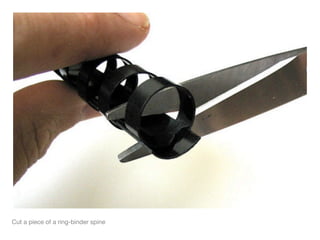 Cut a piece of a ring-binder spine
 