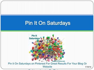 Pin It On Saturdays on Pinterest For Great Results For Your Blog Or
Website
1/18/14
By Lisa – Inspire To Thrive.com

 