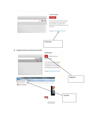 6) Drag the buttonto the favouritesbar
ClickHere
Drag this
To Here
 