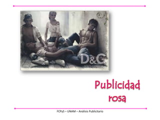 Publicidad rosa FCPyS – UNAM – Análisis Publicitario 