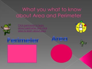 Click perimeter to learn
about perimeter and click
area to learn about area
 
