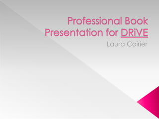 Professional Book Presentation for DRiVE Laura Coirier 