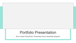 Get a modern PowerPoint Presentation that is beautifully designed.
Portfolio Presentation
We Create
Quality Professional
PPT Presentation
 