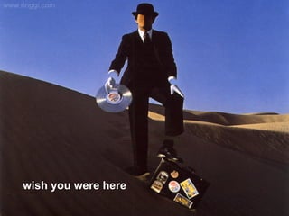 wish you were here 