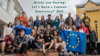 „Bricks and Sharing:
Let’s Build a Common
Democracy!” 2019
 