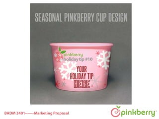 Pinkberry Marketing Proposal- Fall 2012