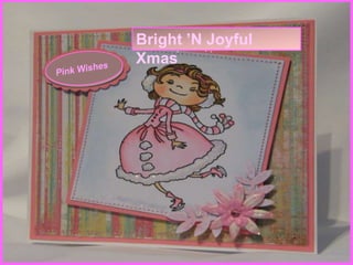 Bright ’N Joyful XmasPink Wishes 