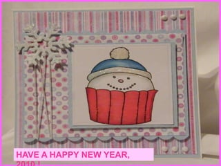 HAVE A HAPPY NEW YEAR, 2010 !