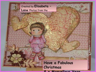 Created by Elisabeta – LuisePhotos from the internetHave a FabulousChristmas& a Marvellous Year 2010 !