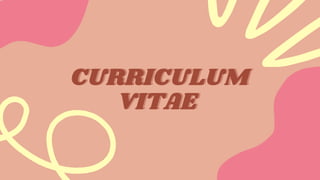CURRICULUM
CURRICULUM
VITAE
VITAE
 