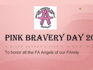 Pink Bravery Day 2010 To honor all the FA Angels of our FAmily 