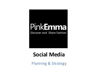 Social Media
Planning & Strategy
 