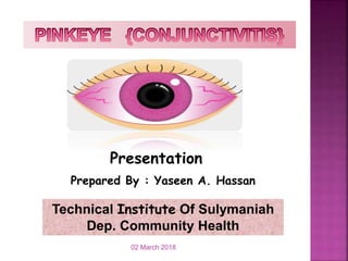 Technical Institute Of Sulymaniah
Dep. Community Health
Presentation
Prepared By : Yaseen A. Hassan
02 March 2018
 