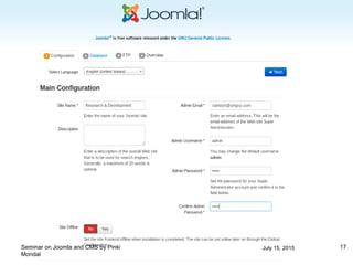 July 15, 2015 17Seminar on Joomla and CMS by Pinki
Mondal
 
