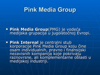 Pink Media Group ,[object Object],[object Object]