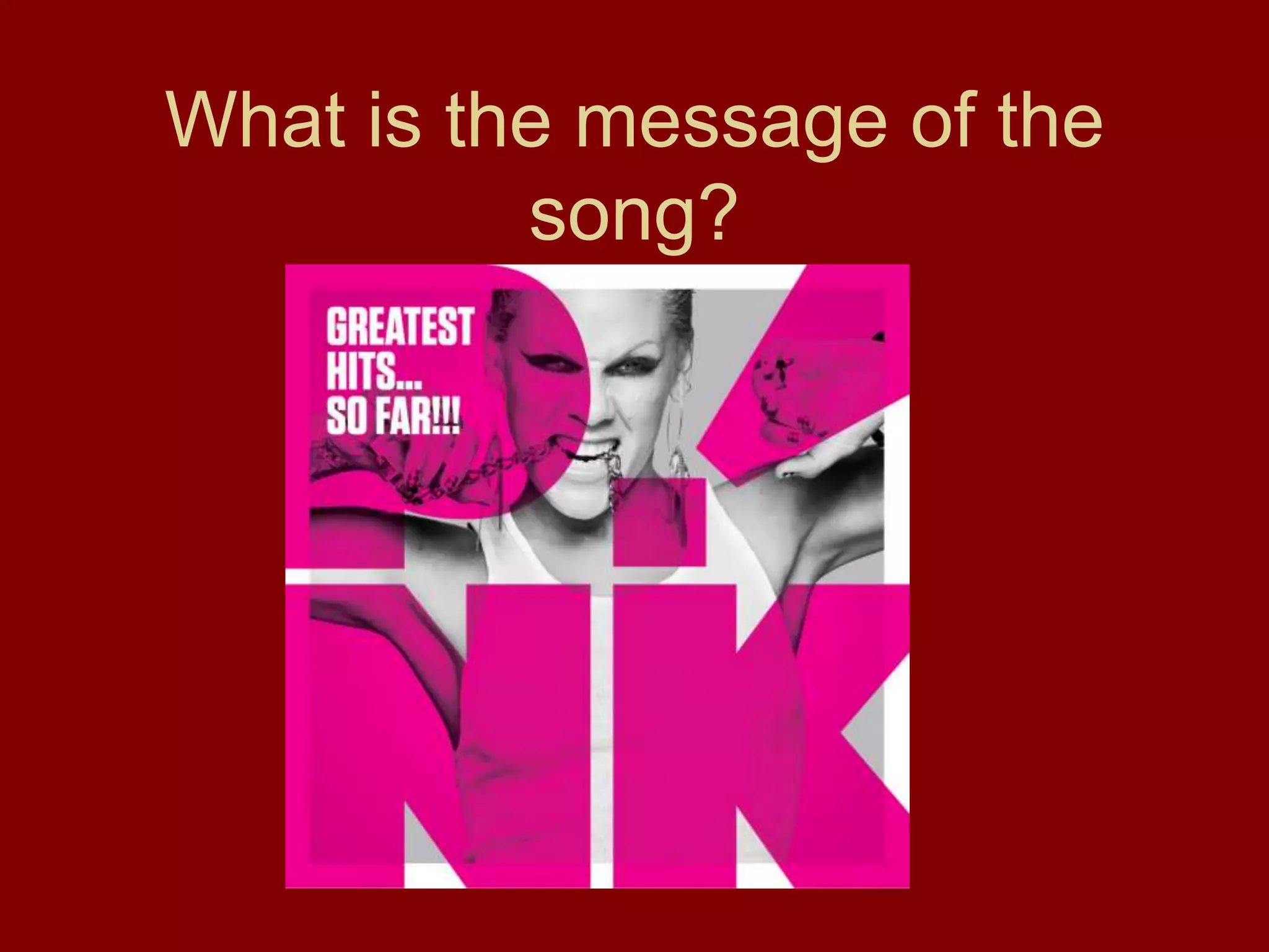 What is the message of the
song?