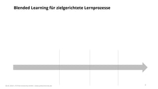 Blended Learning für zielgerichtete Lernprozesse
28.02.2019 | © Pink University GmbH | www.pinkuniversity.de 4
 