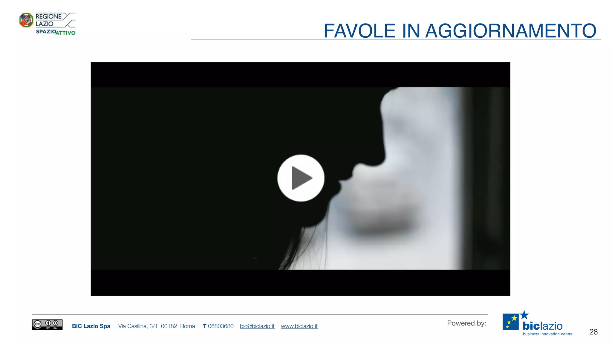 BIC Lazio Spa Via Casilina, 3/T 00182 Roma T 06803680 bic@biclazio.it www.biclazio.it Powered by:
28
FAVOLE IN AGGIORNAMENTO
 
