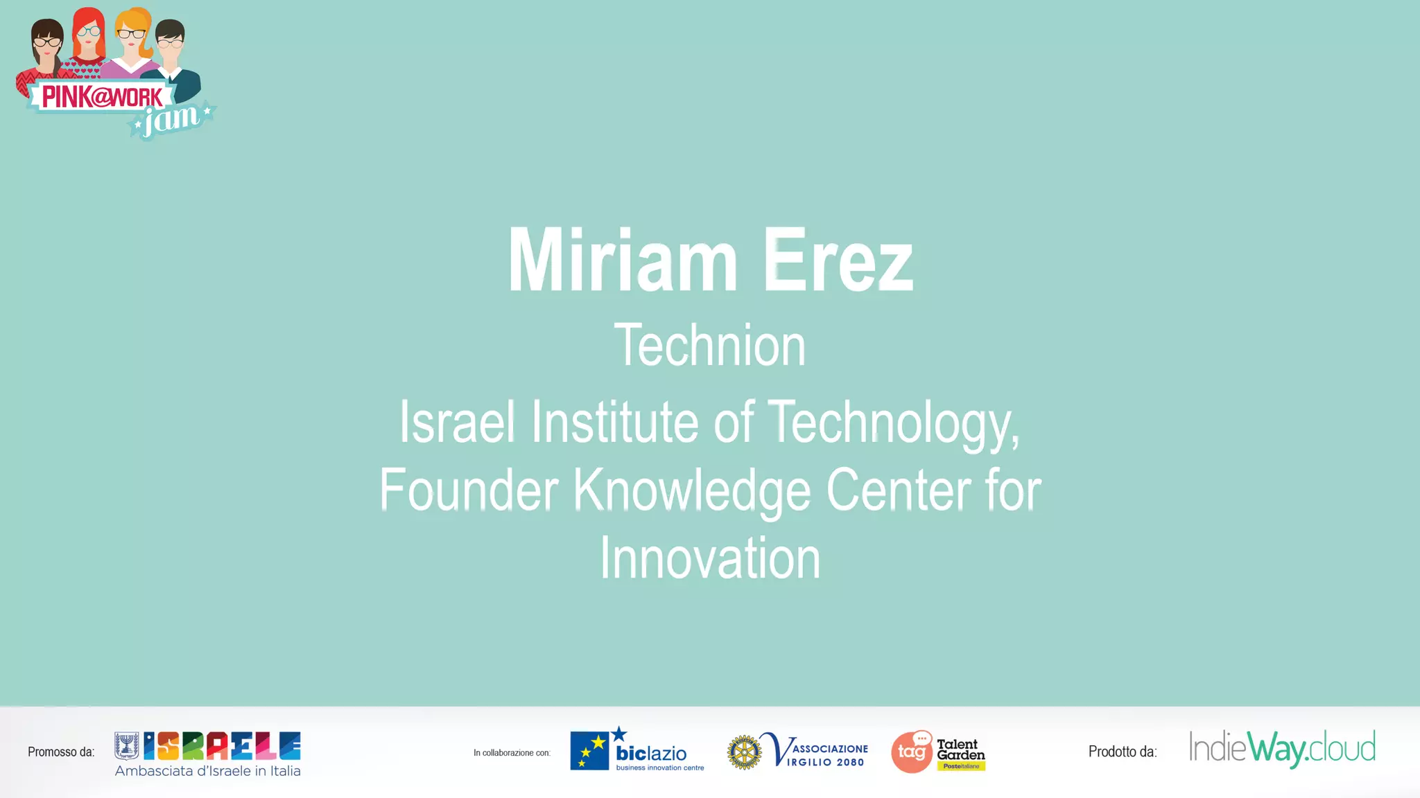 Miriam Erez
Technion
Israel Institute of Technology,
Founder Knowledge Center for
Innovation
 