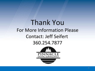 Thank You For More Information Please Contact: Jeff Seifert  360.254.7877 