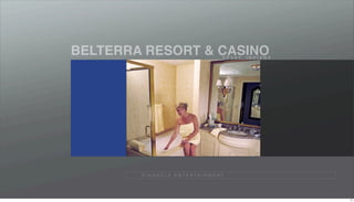 BELTERRA RESORT & CASINO                       V E V A Y, I N D I A N A




        P I N N A C L E E N T E R TA I N M E N T




                                                                          17
 