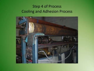 Step 4 of Process
Cooling and Adhesion Process
 