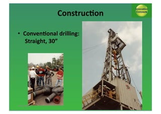 Construc;on*
•  Conven;onal*drilling:*
*Straight,*30”**

13/11/2013*

 