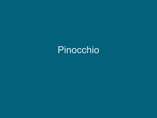 Pinocchio
 