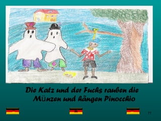 Die Katz und der Fuchs rauben die M ü nzen und h ä ngen Pinocchio  