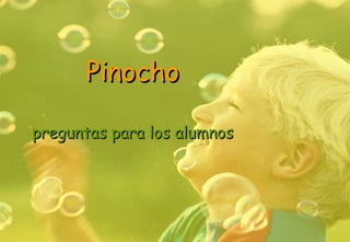 Pinocho preguntas para los alumnos 