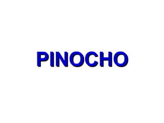 PINOCHOPINOCHO
 