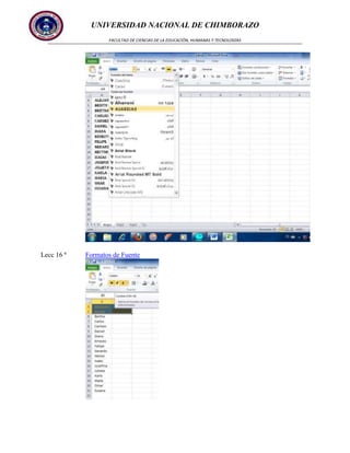 UNIVERSIDAD NACIONAL DE CHIMBORAZO
FACULTAD DE CIENCIAS DE LA EDUCACIÓN, HUMANAS Y TECNOLOGÍAS

Lecc 16 ª

Formatos de Fuente

 
