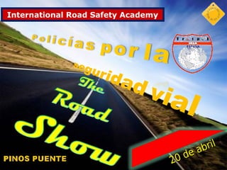 International Road Safety Academy




              se
                   gu
                    rid
                          ad
                               via
                                       l
                                          bril
                                        ea
                                    2 0d
 