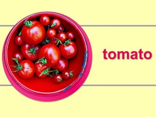 tomato