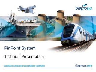 PinPoint System
Technical Presentation
 