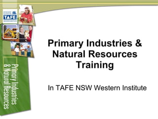 Primary Industries & Natural Resources Training In TAFE NSW Western Institute 