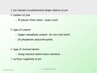 Pin Retaing Feature Pin retained restorations | PPTX