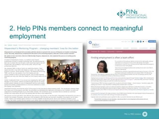 2. Help PINs members connect to meaningful
employment
 