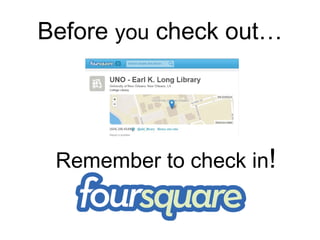 Before you check out…

Remember to check in!

 